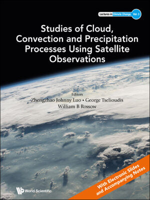 cover image of Studies of Cloud, Convection and Precipitation Processes Using Satellite Observations